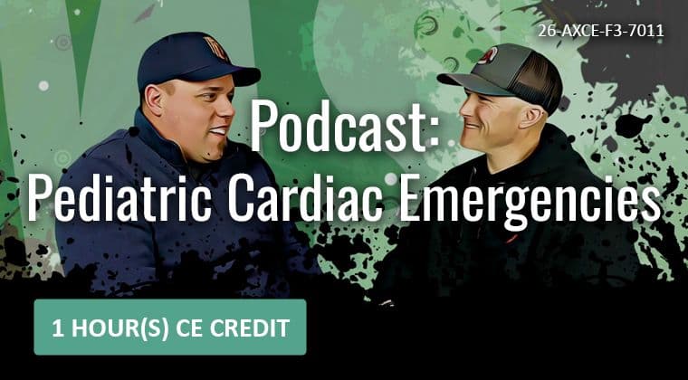 7011 Podcast: Pediatric Cardiac Emergencies (ALS/BLS)